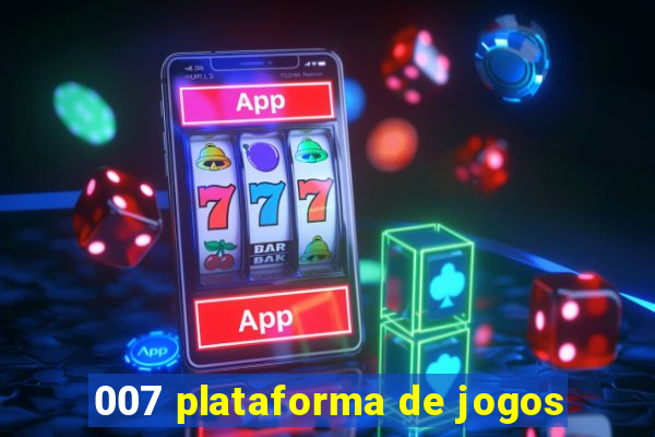 007 plataforma de jogos